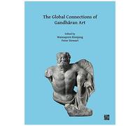 The Global Connections Of Gandharan Art
