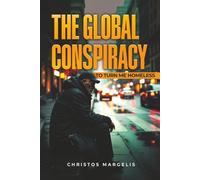 THE GLOBAL CONSPIRACY TO TURN ME HOMELESS