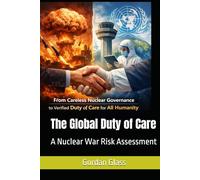 The Global Duty of Care: A Nuclear War Risk Assessment