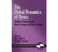 The Global Dynamics of News, Contemporary Studies in International Political Communication