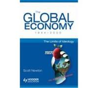 The Global Economy, 1944-2000: The Limits of Ideology Newton, Scott (Auteur)