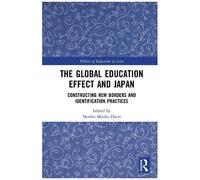 The Global Education Effect And Japan : Constructing New Borders And Identification Practices