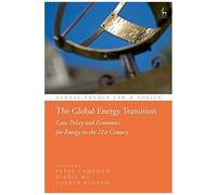 The Global Energy Transition: Law, Policy And Economics For Energy In The 21st Century