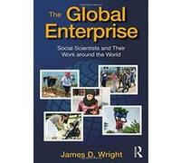 The Global Enterprise: Social Scientists and Their Work Around the World - [Livre en VO] James D Wright (Auteur)