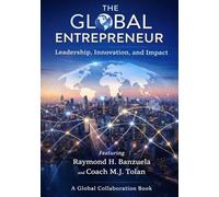 The Global Entrepreneur: Leadership, Innovation, and Impact
