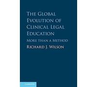 The Global Evolution Of Clinical Legal Education