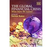 The Global Financial Crisis: What Have We Learnt? - [Livre en VO] Steven Kates (Auteur)