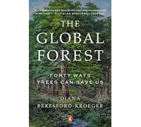 The Global Forest: Forty Ways Trees Can Save Us