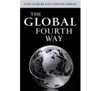 The Global Fourth Way by Dennis Shirley Andy Hargreaves (Auteur)