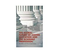 The Global Future Of Higher Education And The Academic Profession