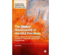 The Global Governance of Harmful Practices: Actors, Networks and Knowledge Transfer in Transnational Gender Programmes