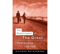 Dietmar Rothermund – The Global Impact of the Great Depression 1929-1939