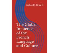 The Global Influence of the French Language and Culture