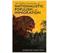 The Global Intersection of Nationalistic Populism and Immigration - Jacqueline Murray Brux - Emerald Publishing Limited - ebook (ePub) - Livre