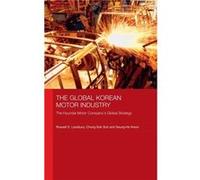 The Global Korean Motor Industry by Russell D. Lansbury Chung-Sok Suh, Russell Lansbury, Seung-Ho Kwon (Auteur)