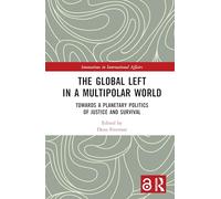 The Global Left in a Multipolar World: Towards a Planetary Politics of Justice and Survival