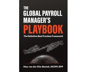The Global Payroll Manager's Playbook: The Definitive Best Practises Framework