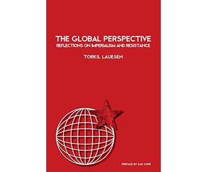 The Global Perspective: Reflections on Imperialism and Resistance