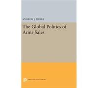 The Global Politics Of Arms Sales