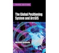The Global Positioning System And Arcgis, Third Edition