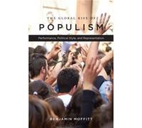 The Global Rise of Populism by Benjamin Moffitt Benjamin Moffitt, (Auteur)