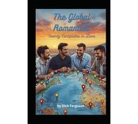 The Global Romantics: Twenty Escapades in Love