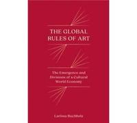 The Global Rules of Art by Larissa Buchholz Hardcover Book Larissa Buchholz (Auteur)
