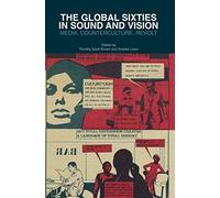 The Global Sixties In Sound And Vision