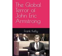 The Global Terror of John Eric Armstrong