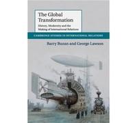 The Global Transformation by George London School of Economics and Political Science Lawson Barry Buzan - George Lawson (Auteur)