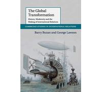 The Global Transformation: History, Modernity and the Making of International Relations