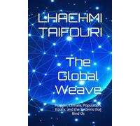 The Global Weave: Hunger, Climate, Population, Equity, and the Systems that Bind Us