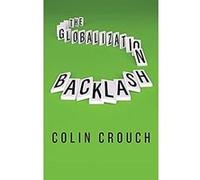 The Globalization Backlash by Colin London School of Economics Crouch Inconnu (Auteur)