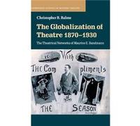 The Globalization of Theatre 18701930 by Christopher B. LudwigMaximiliansUniversitat Munchen Balme Christopher B. LudwigMaximiliansUniversitat Munchen Balme (Auteur)