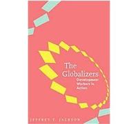The Globalizers, Johns Hopkins Studies in Globalization Jeffrey T. Jackson (Auteur)