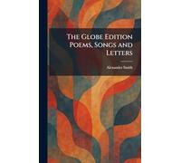 The Globe Edition Poems, Songs and Letters
