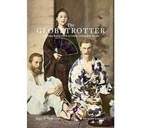 The Globetrotter: Victorian Excursions In India, China And Japan