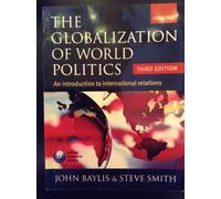 The Globilization Of World Politics: An Introduction To International Relations