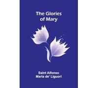 The Glories of Mary