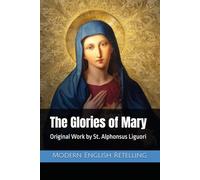 The Glories of Mary: Modern English Retelling