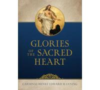 The Glories of the Sacred Heart