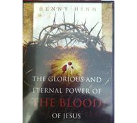 The Glorious and Eternal Power of the Blood of Jesus
