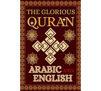 The Glorious Qur’an: Arabic-English Mushaf- All 30 Juz in Right-to-Left format with English Meanings in the Margin