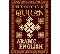 The Glorious Qur’an: Arabic-English Mushaf- All 30 Juz in Right-to-Left format with English Meanings in the Margin
