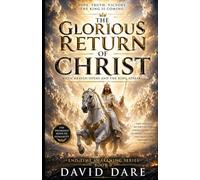 THE GLORIOUS RETURN OF CHRIST: When Heaven Opens And The King Appears