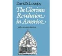 The Glorious Revolution in America David Lovejoy (Auteur)