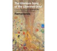 The Glorious Song of the Liberated Soul A Revised Version of the Avadhuta GIta of Dattatreya for Modern Seekers - Ramananda - Agada Yoga Press - ebook (ePub) - Livre