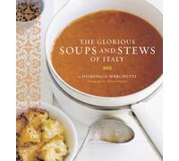 The Glorious Soups and Stews of Italy
