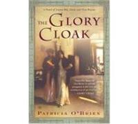 The Glory Cloak: A Novel of Louisa May Alcott and Clara Barton O'Brien, Patricia (Auteur)