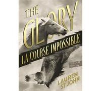 The Glory Lauren St John (Auteur), Julie Lopez (Traduction)